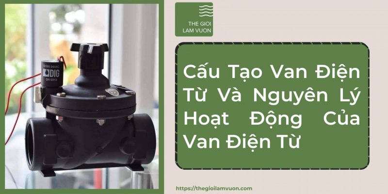 Cấu tạo van điện từ và nguyên lý hoạt động của van điện từ 43 Cấu Tạo Van Điện Từ Và Nguyên Lý Hoạt Động Của Van Điện Từ